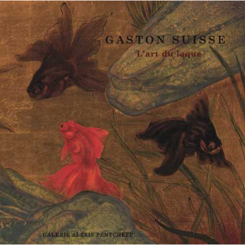 Gaston Suisse, l'art du laque - 120 pages, 128 illustrations